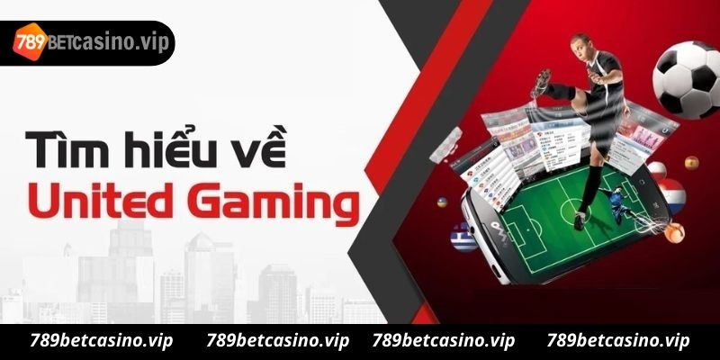 Giới thiệu về trò chơi siêu hấp dẫn United Gaming 789Bet